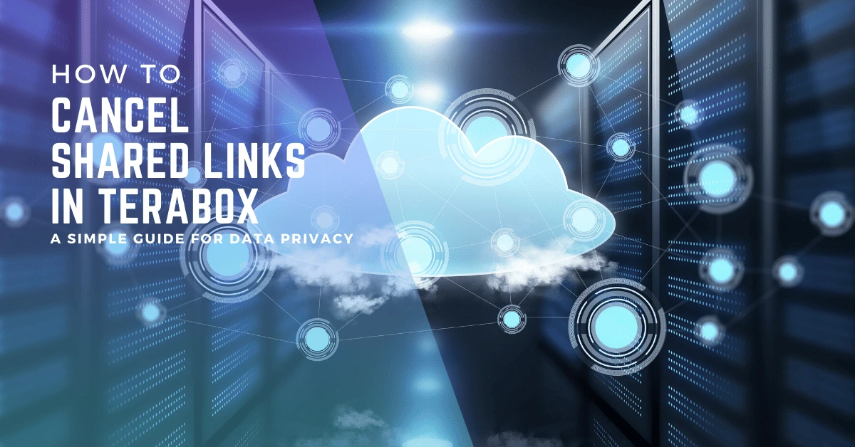How to Cancel Shared Links in TeraBox